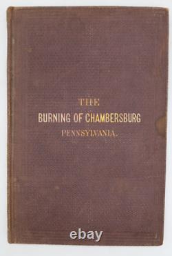 1865 Guerre Civile Incendie de Chambersburg par les Confédérés Relié Illustré 76 pages