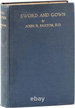 John R. Paxton ÉPÉE ET ROBE UN VOLUME COMMÉMORATIF 1ère édition 1926, Guerre Civile, Pennsylvanie