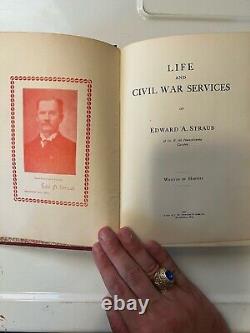 La vie et les services pendant la guerre civile d'Edward A. Straub. 7e cavalerie de Pennsylvanie. 1909.