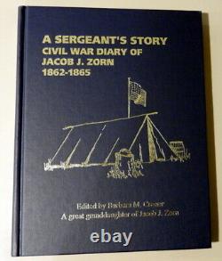 Une histoire de sergent Journal de la guerre civile de Jacob J. Zorn 1862-1865 1ère édition